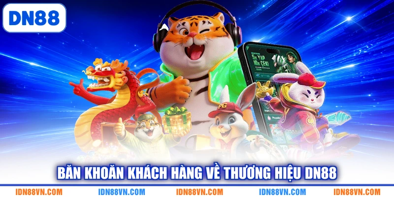 Băn khoăn khách hàng về thương hiệu DN88