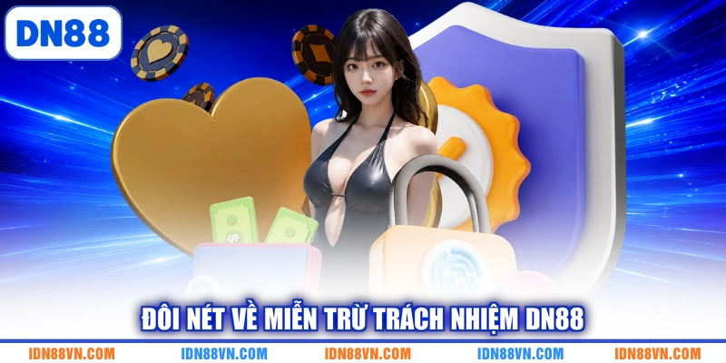 Đôi nét về miễn trừ trách nhiệm DN88