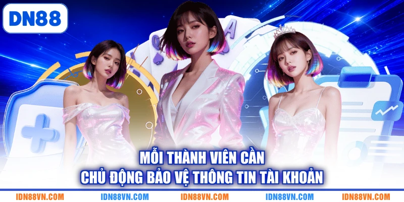 Mỗi thành viên cần chủ động bảo vệ thông tin tài khoản