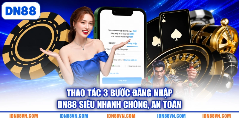 Thao tác 3 bước đăng nhập DN88 siêu nhanh chóng, an toàn